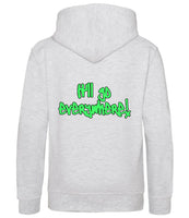 The back of an ash grey hoodie with neon green text that reads "It'll go everywhere!"