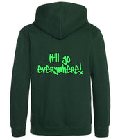 The back of a bottle green hoodie with neon green text that reads "It'll go everywhere!"