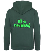The back of a forest green hoodie with neon green text that reads "It'll go everywhere!"