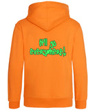 The back of an orange crush hoodie with neon green text that reads "It'll go everywhere!"