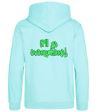 The back of a peppermint blue hoodie with neon green text that reads "It'll go everywhere!"