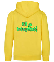The back of a sun yellow hoodie with neon green text that reads "It'll go everywhere!"