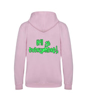 The back of a baby pink hoodie with neon green text that reads "It'll go everywhere!"