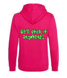 The back of a hot pink hoodie with neon green text that reads "we'll stick it anywhere!"